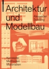 Image for Architektur und Modellbau: Konzepte, Methoden, Materialien