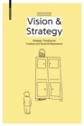 Image for Vision &amp; strategy  : strategic thinking for creative and social entrepreneurs