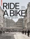 Image for Ride a Bike!: Reclaim the City