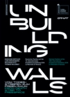 Image for Unbuilding Walls: Vom Todesstreifen zum freien Raum / From Death Strip to Freespace