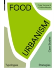 Image for Food urbanism  : typologies, strategies, case studies