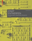 Image for Stadt entwerfen : Grundlagen, Prinzipien, Projekte