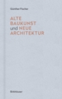 Image for Alte Baukunst und neue Architektur