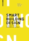 Image for Smart building design  : conception, planning, realization, and operation