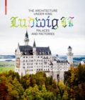 Image for Architecture Under King Ludwig Ii - Palaces and Factories