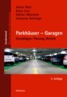 Image for Parkhauser - Garagen: Grundlagen, Planung, Betrieb : SB
