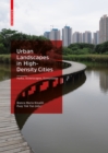 Image for Urban landscapes in high-density cities  : parks, streetscapes, ecosystems