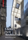 Image for China&#39;s New Architecture : Returning to the Context