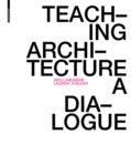 Image for Teaching architecture  : a dialogue