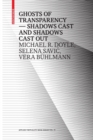 Image for Ghosts of Transparency : Shadows cast and shadows cast out
