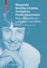 Image for Margarete Schutte-Lihotzky. Architektur. Politik. Geschlecht. : Neue Perspektiven auf Leben und Werk