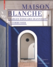 Image for Maison Blanche – Charles-Edouard Jeanneret. Le Corbusier : Histoire et restauration de la villa Jeanneret-Perret 1912–2005