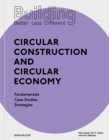 Image for Building Better - Less - Different: Circular Construction and Circular Economy