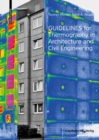 Image for Guidelines for Thermography in Architecture and Civil Engineering : Theory, Application Areas, Practical Implementation