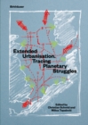 Image for Extended urbanisation  : tracing planetary struggles