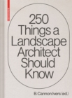 Image for 250 Things a Landscape Architect Should Know