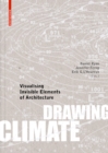 Image for Drawing Climate : Visualising Invisible Elements of Architecture