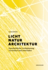 Image for Licht, Natur, Architektur : Ganzheitliche Lichtplanung verstehen und anwenden