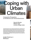Image for Coping with urban climates  : comparative perspectives on architecture and thermal governance