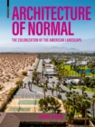 Image for Architecture of normal  : the colonization of the American landscape