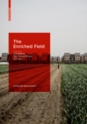 Image for The enriched field  : urbanising the central plains of China
