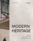 Image for Modern heritage  : reuse, renovation, restoration