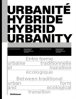 Image for Urbanite hybride / Hybrid Urbanity : Entre forme urbaine traditionnelle et transition ecologique / Between traditional urban form and ecological transition
