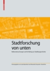 Image for Stadtforschung von unten : Kelleruntersuchungen und ihr Beitrag zur Stadtbaugeschichte