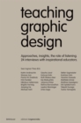 Image for Teaching graphic design  : approaches, insights, the role of listening