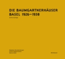 Image for Die Baumgartnerhauser : Basel 1926-1938