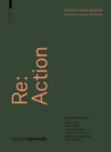Image for Re: action  : urban resilience, sustainable growth, and the vitality of cities and ecosystems in the post-information age