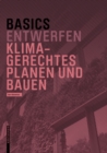 Image for Basics Klimagerechtes Planen und Bauen