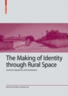 Image for The making of identity through rural space  : scenarios, experiences and contestations