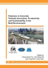 Image for Polymers in Concrete Towards Innovation, Productivity and Sustainability in the Built Environment