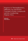 Image for Progress in Thermodynamics, Diffusion, Ion and Proton Transport of Ionic Compounds and Ion-Conducting Polymer Films