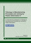 Image for Tribology in Manufacturing Processes and Joining by Plastic Deformation II