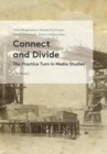 Image for Connect and Divide - The Practice Turn in Media Studies