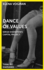 Image for Dance of values: Sergei Eisenstein&#39;s Capital project