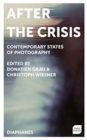 Image for After the Crisis : Contemporary States of Photography