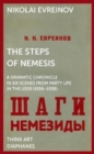 Image for The steps of nemesis  : a dramatic chronicle in six scenes from party life in the USSR (1936-1938)