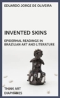 Image for Invented Skins : Epidermal Readings in Brazilian Art and Literature