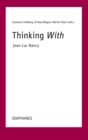 Image for Thinking With-Jean-Luc Nancy