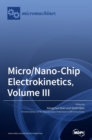 Image for Micro/Nano-Chip Electrokinetics, Volume III