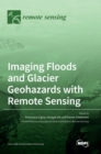 Image for Imaging Floods and Glacier Geohazards with Remote Sensing