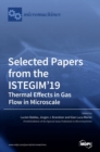 Image for Selected Papers from the ISTEGIM&#39;19 : Thermal Effects in Gas flow in Microscale