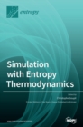 Image for Simulation with Entropy Thermodynamics