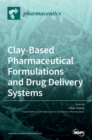 Image for Clay-Based Pharmaceutical Formulations and Drug Delivery Systems