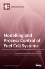 Image for Modelling and Process Control of Fuel Cell Systems