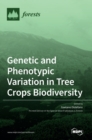 Image for Genetic and Phenotypic Variation in Tree Crops Biodiversity