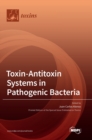 Image for Toxin-Antitoxin Systems in Pathogenic Bacteria